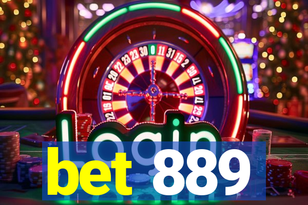 bet 889